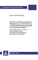 Telekommunikationsrechtliche Regulierung Zur Verhinderung Von Marktmachtuebertragungen in Benachbarte Maerkte