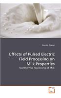 Effects of Pulsed Electric Field Processing on Milk Properties