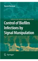 Control of Biofilm Infections by Signal Manipulation