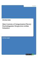 Main Currents of Categorization Theory: Psycholinguistic Perspectives within Semantics