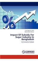 Impact of Subsidy for Sugar Industry in Bangladesh