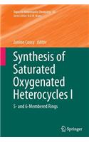 Synthesis of Saturated Oxygenated Heterocycles I