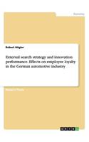 External search strategy and innovation performance. Effects on employee loyalty in the German automotive industry