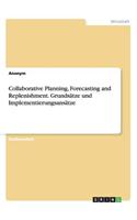 Collaborative Planning, Forecasting and Replenishment. Grundsätze und Implementierungsansätze: (German)