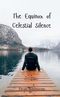 The Equinox of Celestial Silence