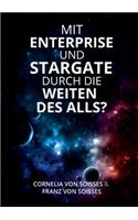 Mit Enterprise und Stargate durch die Weiten des Alls?