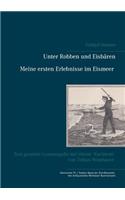 Unter Robben und Eisbären. Meine ersten Erlebnisse im Eismeer