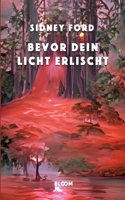 Bevor dein Licht erlischt