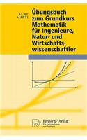 Übungsbuch zum Grundkurs Mathematik für Ingenieure, Natur- und Wirtschaftswissenschaftler