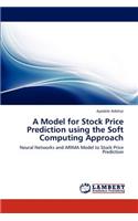 A Model for Stock Price Prediction using the Soft Computing Approach