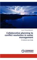 Collaborative planning to conflict resolution in water management