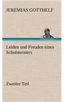 Leiden Und Freuden Eines Schulmeisters - Zweiter Teil