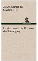 vieux muet, ou, Un héros de Châteauguay