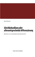 Gleichbehandlung oder altersentsprechende Differenzierung