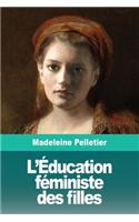 L'Éducation féministe des filles: Suivi de: Le Droit à l'Avortement
