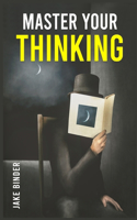 Master Your Thinking