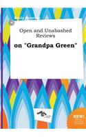 Open and Unabashed Reviews on Grandpa Green