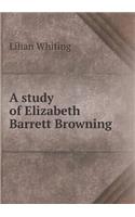 A Study of Elizabeth Barrett Browning