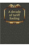 A Decade of Tariff Fooling