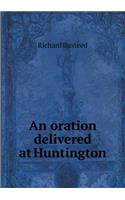 An Oration Delivered at Huntington