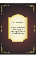 American manual of the grape vines and the art of making wine: (English)