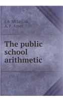 The Public School Arithmetic