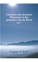 L'histoire des derniers Pharaons et des premiers rois de Perse tom 1