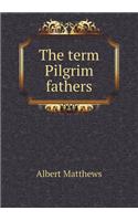 The Term Pilgrim Fathers