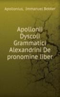 Apollonii Dyscoli Grammatici Alexandrini De pronomine liber