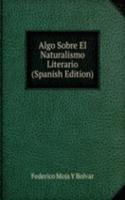 Algo Sobre El Naturalismo Literario (Spanish Edition)