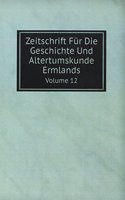 Zeitschrift Fur Die Geschichte Und Altertumskunde Ermlands