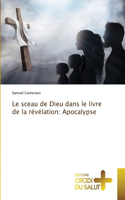 Le sceau de Dieu dans le livre de la révélation: Apocalypse