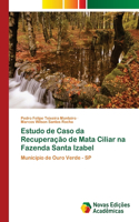 Estudo de Caso da Recuperação de Mata Ciliar na Fazenda Santa Izabel