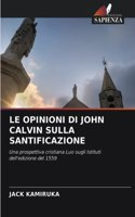 Le Opinioni Di John Calvin Sulla Santificazione