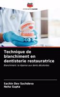 Technique de blanchiment en dentisterie restauratrice