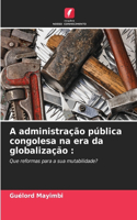 A administração pública congolesa na era da globalização