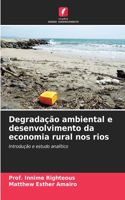 Degradação ambiental e desenvolvimento da economia rural nos rios