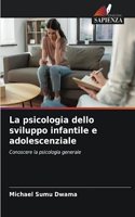 La psicologia dello sviluppo infantile e adolescenziale