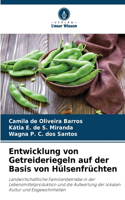 Entwicklung von Getreideriegeln auf der Basis von Hülsenfrüchten