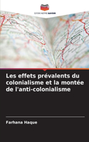 Les effets prévalents du colonialisme et la montée de l'anti-colonialisme