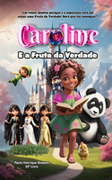 Caroline e a Fruta da Verdade