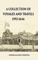 Collection of Voyages and Travels (A.D. 1592- 1646). Voyages and Travels into the Best Parts of West and East Indies - Smith, James, Lapeyrere, Columbus, Greaves, Borri [Hardcover] John and Awansha Churchill