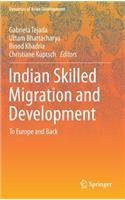 Indian Skilled Migration and Development: To Europe and Back