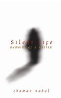 Silent Life : Memoirs Of A Writer