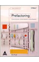 Prefactoring: Extreme Abstraction, Extreme Separation, Extreme Readability