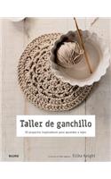 Taller de Ganchillo: 20 Proyectos Inspiradores Para Aprender a Tejer