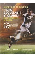 Modelo de formación para escuelas y clubes en los deportes de equipo