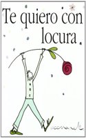 Te quiero con locura