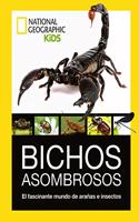 Bichos Asombrosos. El fascinante mundo de aranas e insectos.