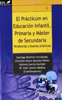 El Practicum en Educacion Infantil, Primaria y Master en Secundaria: Tendencias y buenas practicas